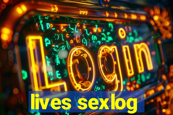 lives sexlog